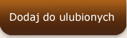 DODAJ DO ULUBIONYCH